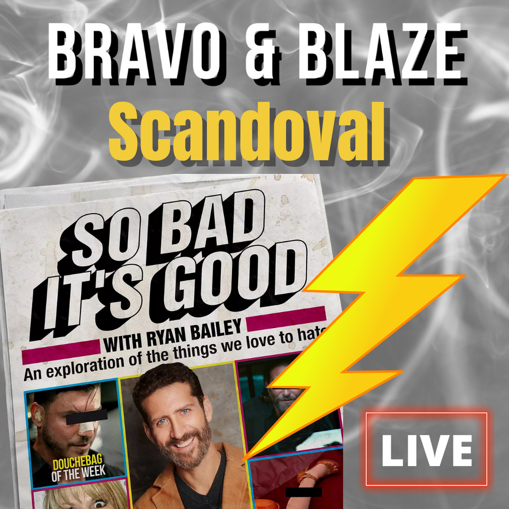 LIVE:  Vanderpumping & Scandovaling with Ryan Bailey of So Bad It's Good With Ryan Bailey