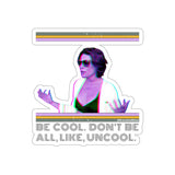 Bravo TV RHONY Luann De Lesseps Be Cool Die-Cut Stickers