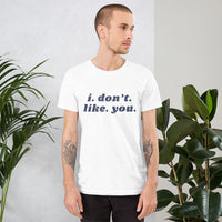 Bravo TV Summer House Luke Gulbranson I. Don't. Like. You. Short-Sleeve Unisex T-Shirt