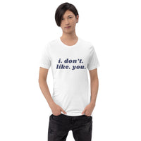 Bravo TV Summer House Luke Gulbranson I. Don't. Like. You. Short-Sleeve Unisex T-Shirt