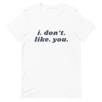 Bravo TV Summer House Luke Gulbranson I. Don't. Like. You. Short-Sleeve Unisex T-Shirt